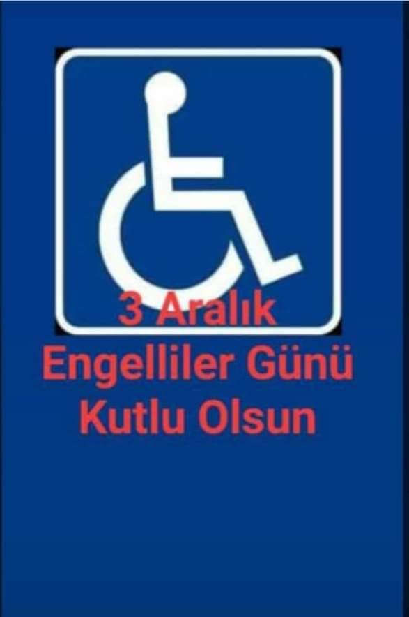ENGELLİLER GÜNÜ KUTLU OLSUN